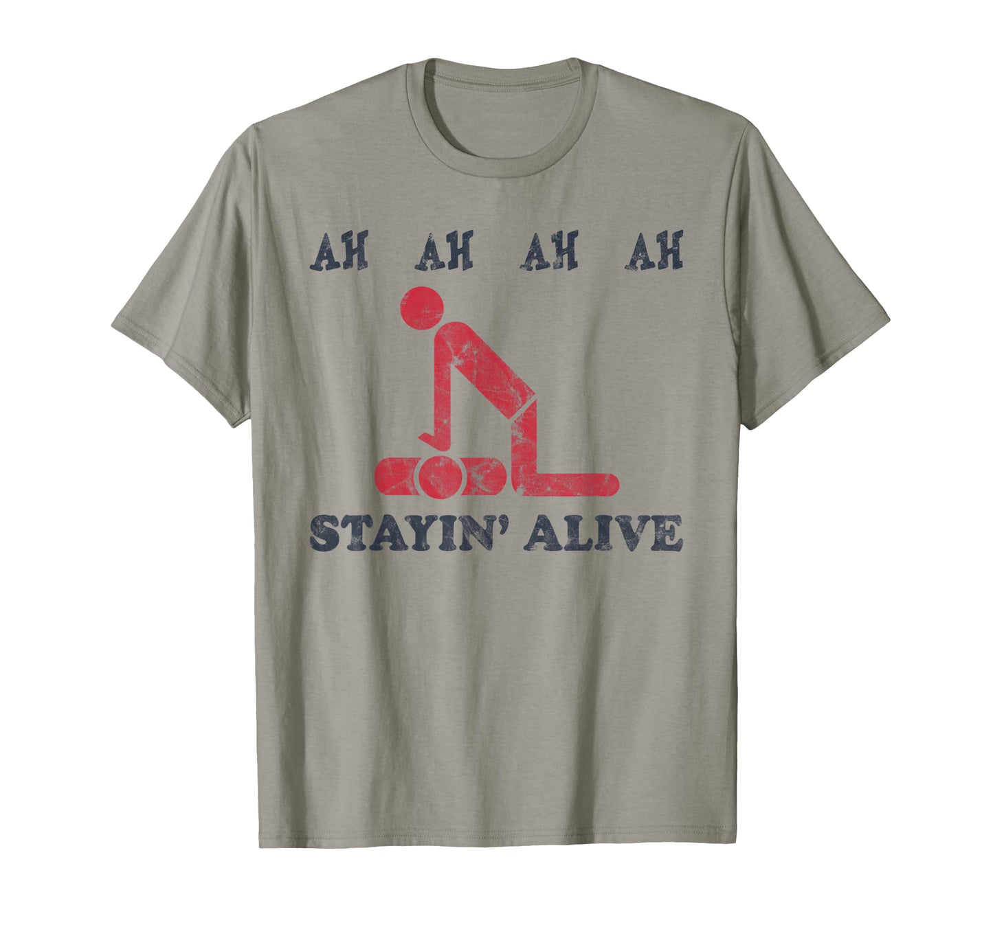 Ah Ah Ah Ah Stayin' Alive Funny T-Shirt