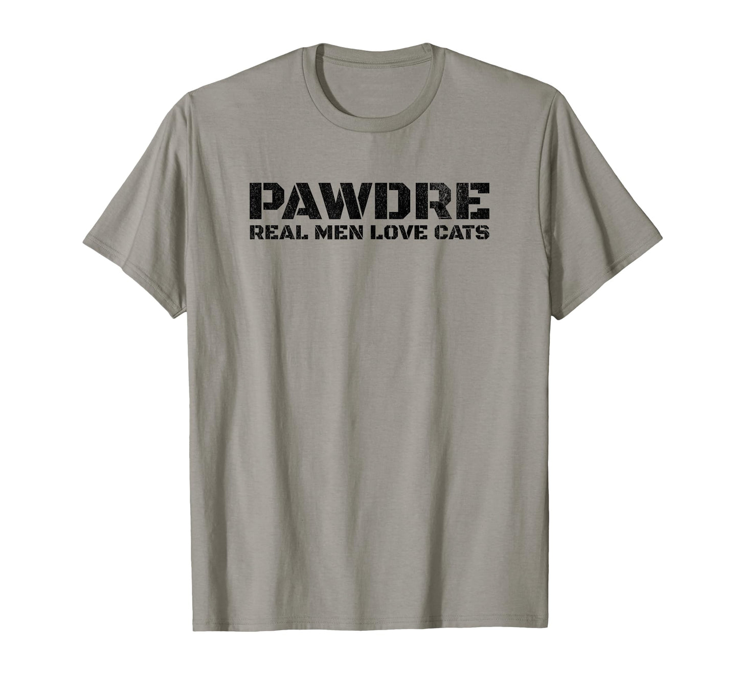 PAWDRE, Real Men Love Cats. Feline Father Funny Cat Dad T-Shirt