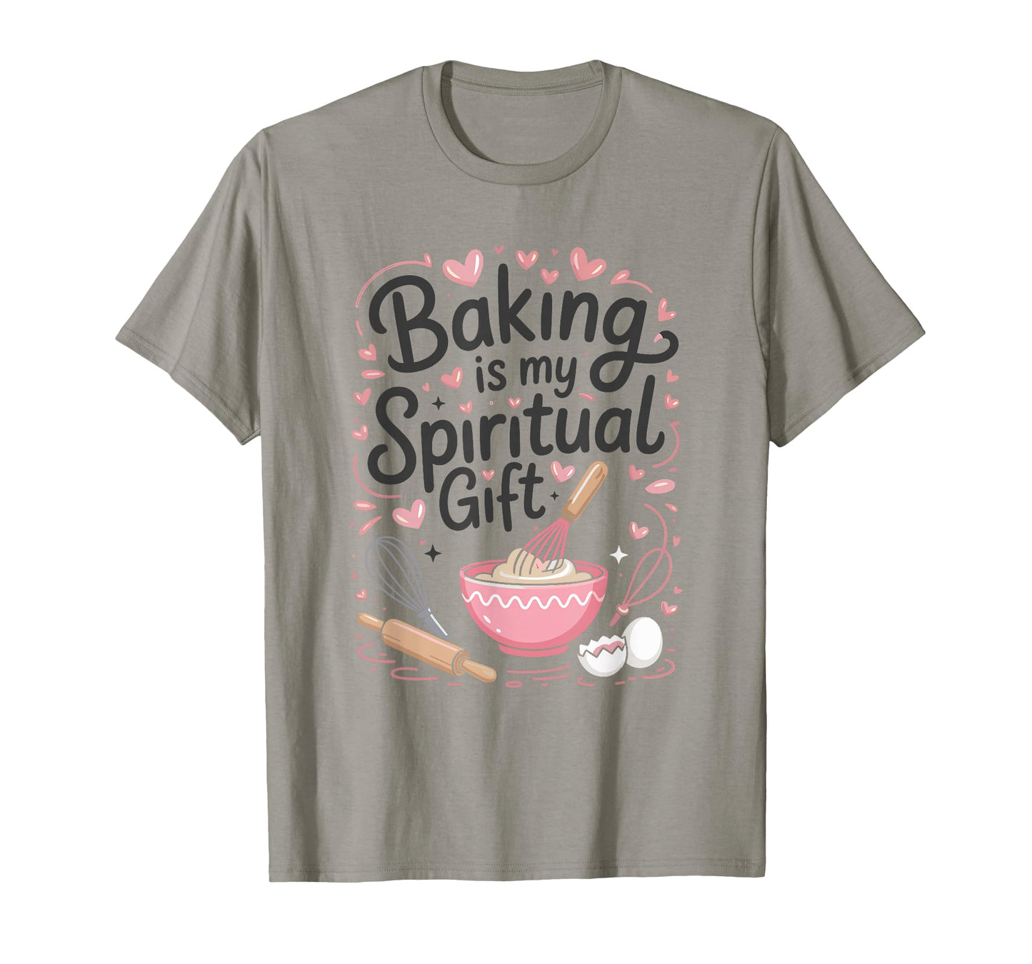 Baking Is My Spiritual Gift Pink Funny Graphic T-Shirt T-Shirt