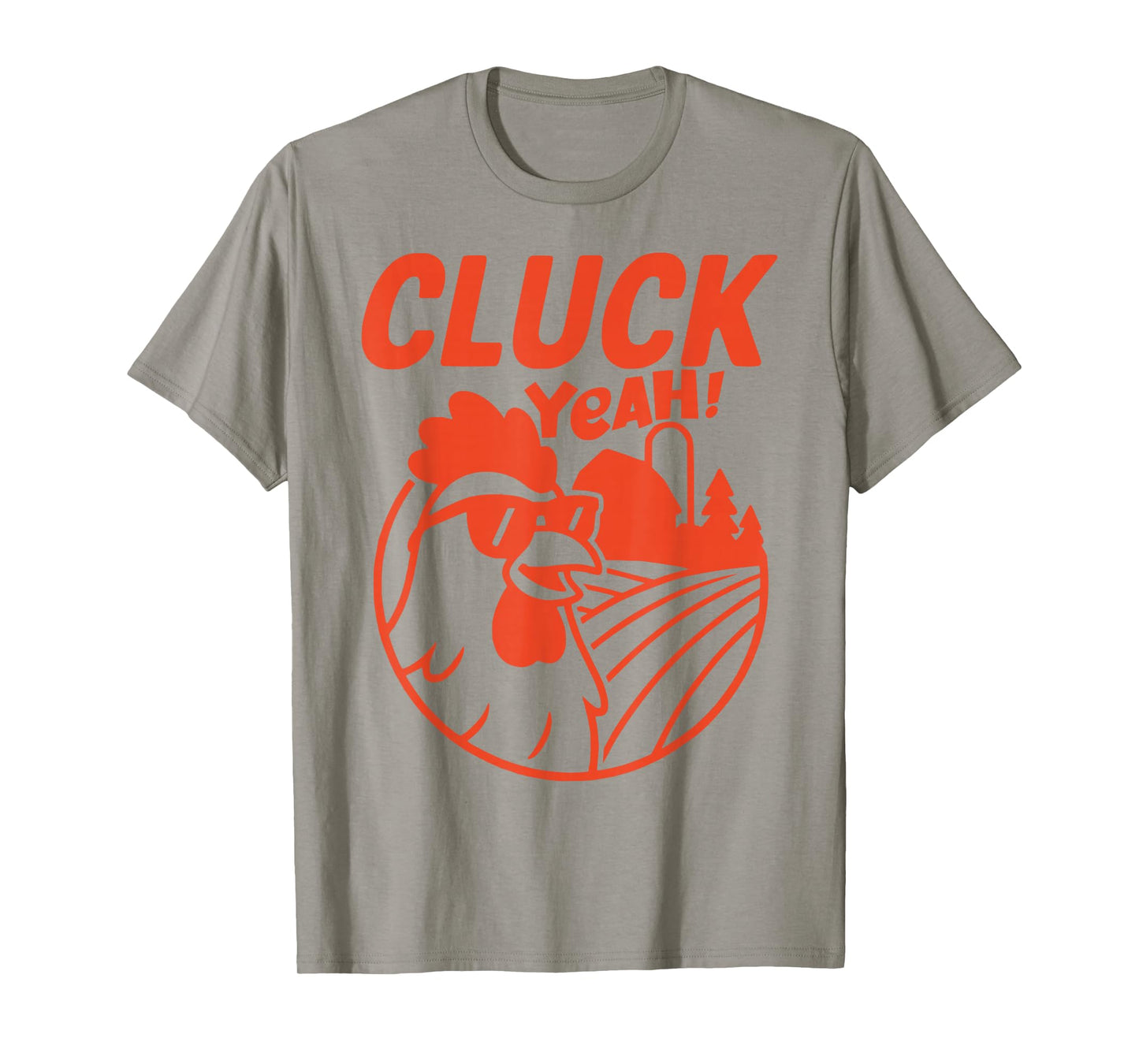 CLUCK YEAH Funny Saying Chicken Farm Farmer Country T-Shirt