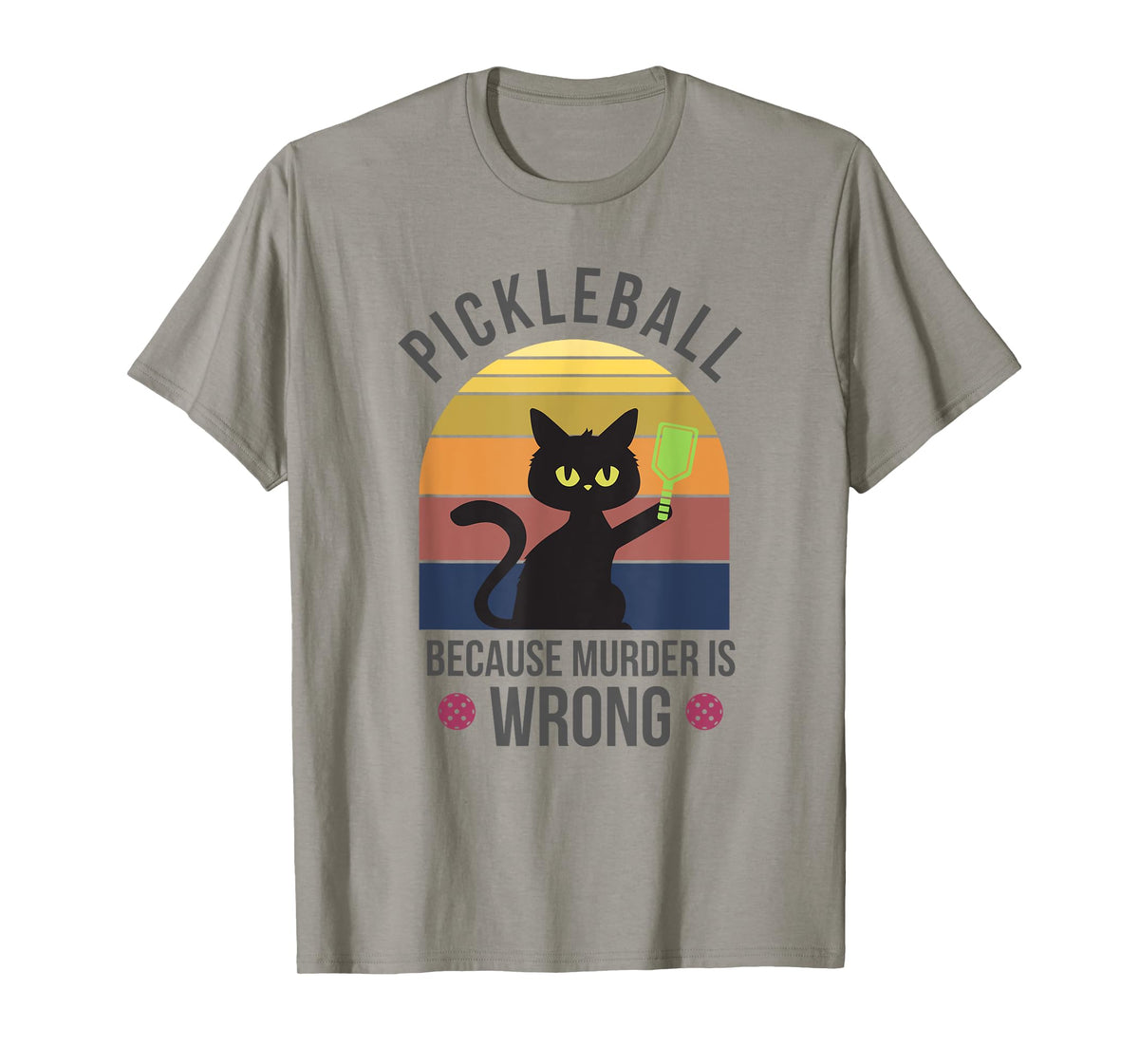 Black Cat Pickleball Because Murder is Wrong Men Women T-Shirt