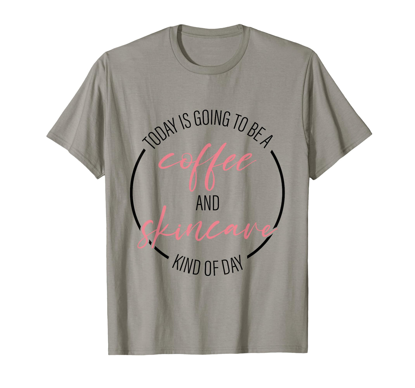 Coffee And Skincare Kind Of Day Esthetician Skincare T-Shirt