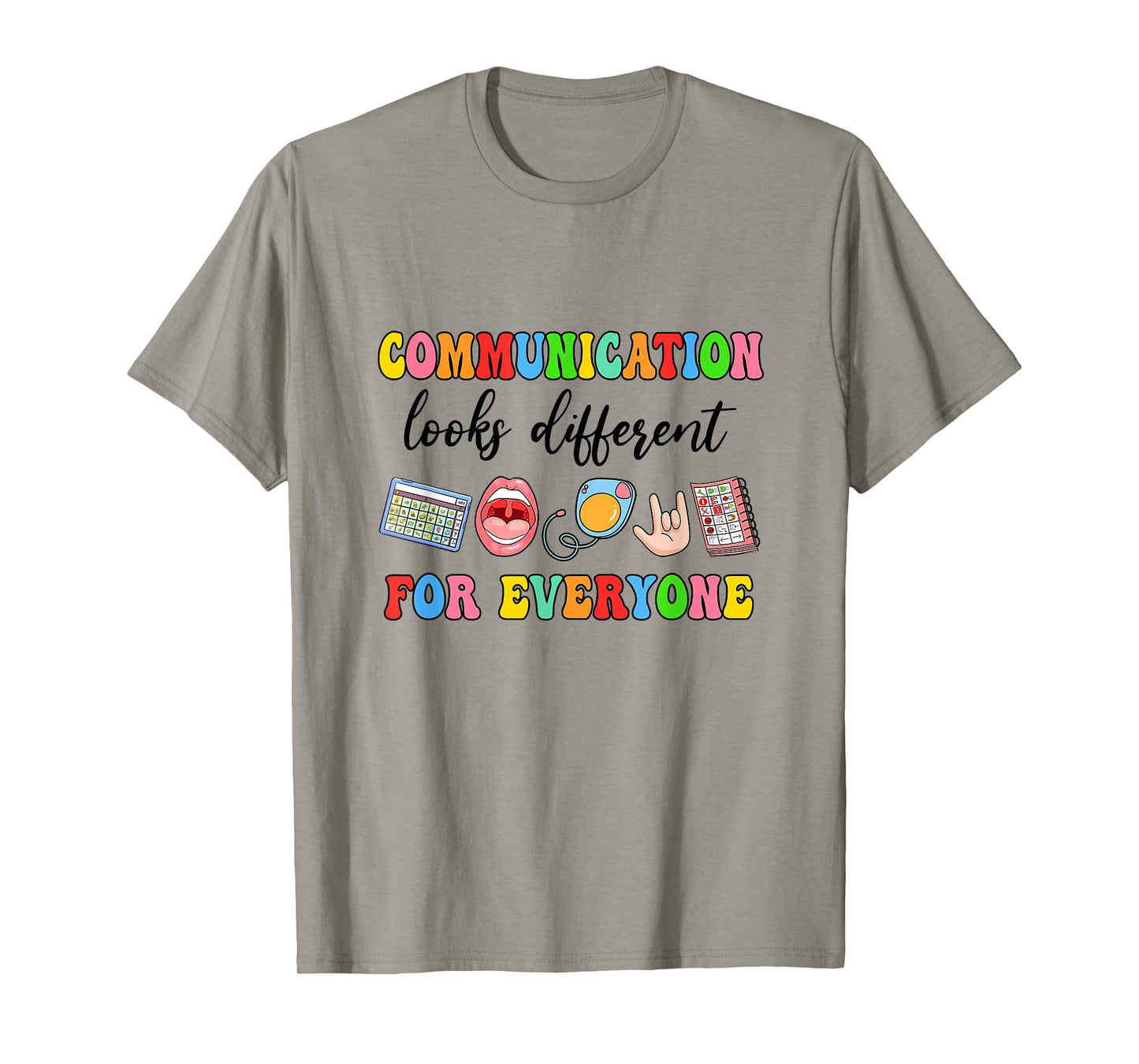 Communication Looks Different For Everyone Speech Therapy T-Shirt