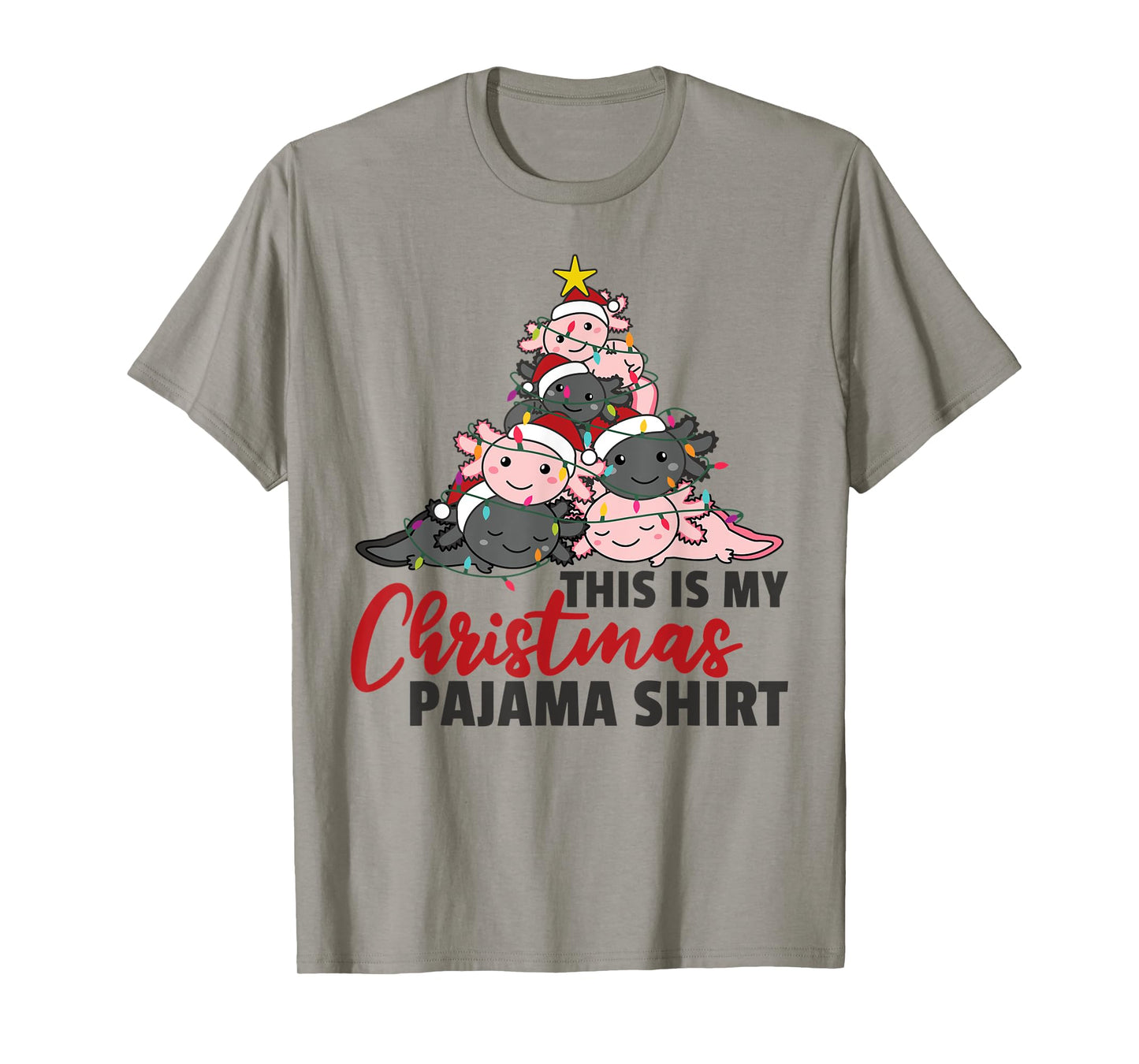 Axolotl Christmas Tree Axolotls this is my Christmas Pajama T-Shirt