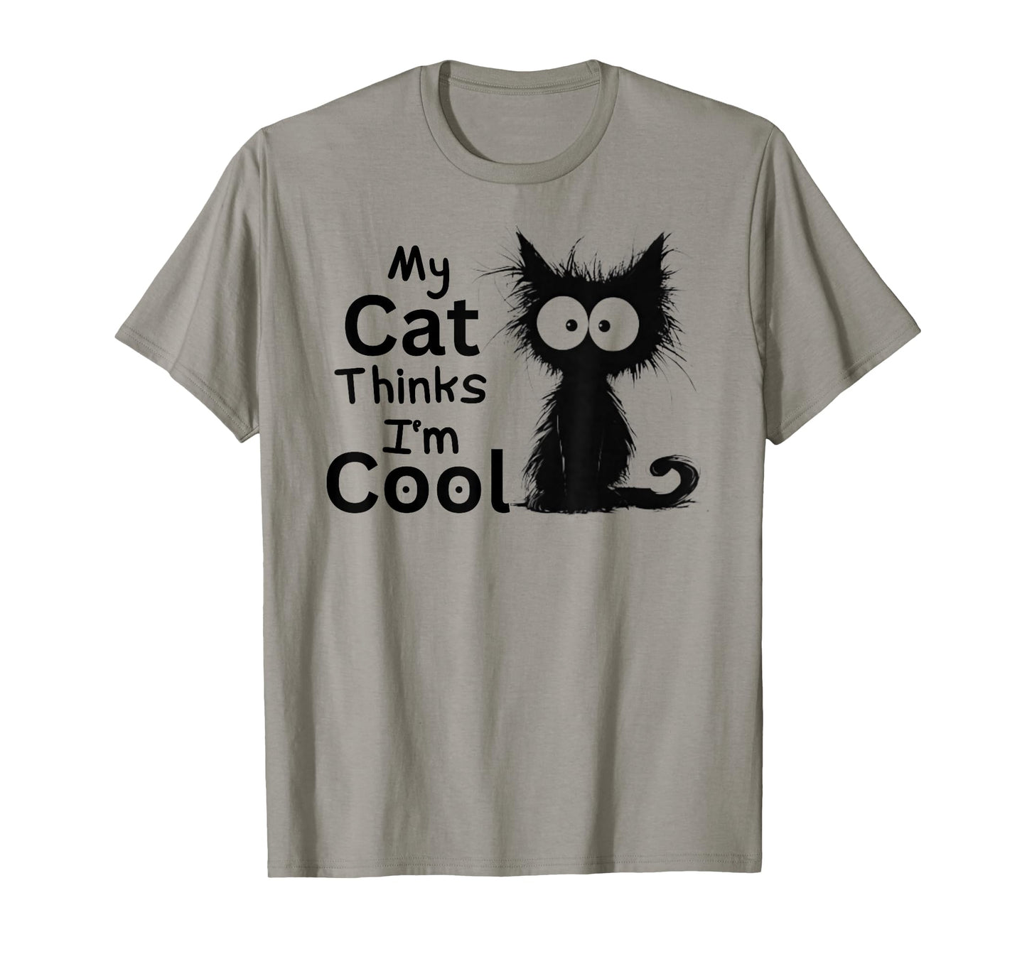Funny Cat My Cat Thinks I'm Cool Cute Kitten Black Cat Lover T-Shirt