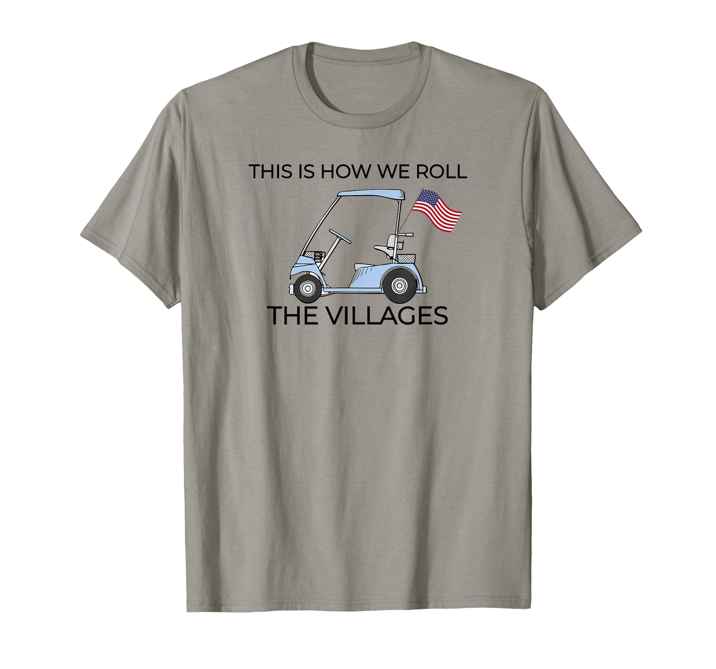 This How We Roll The Villages Golf Cart with USA Flag T-Shirt