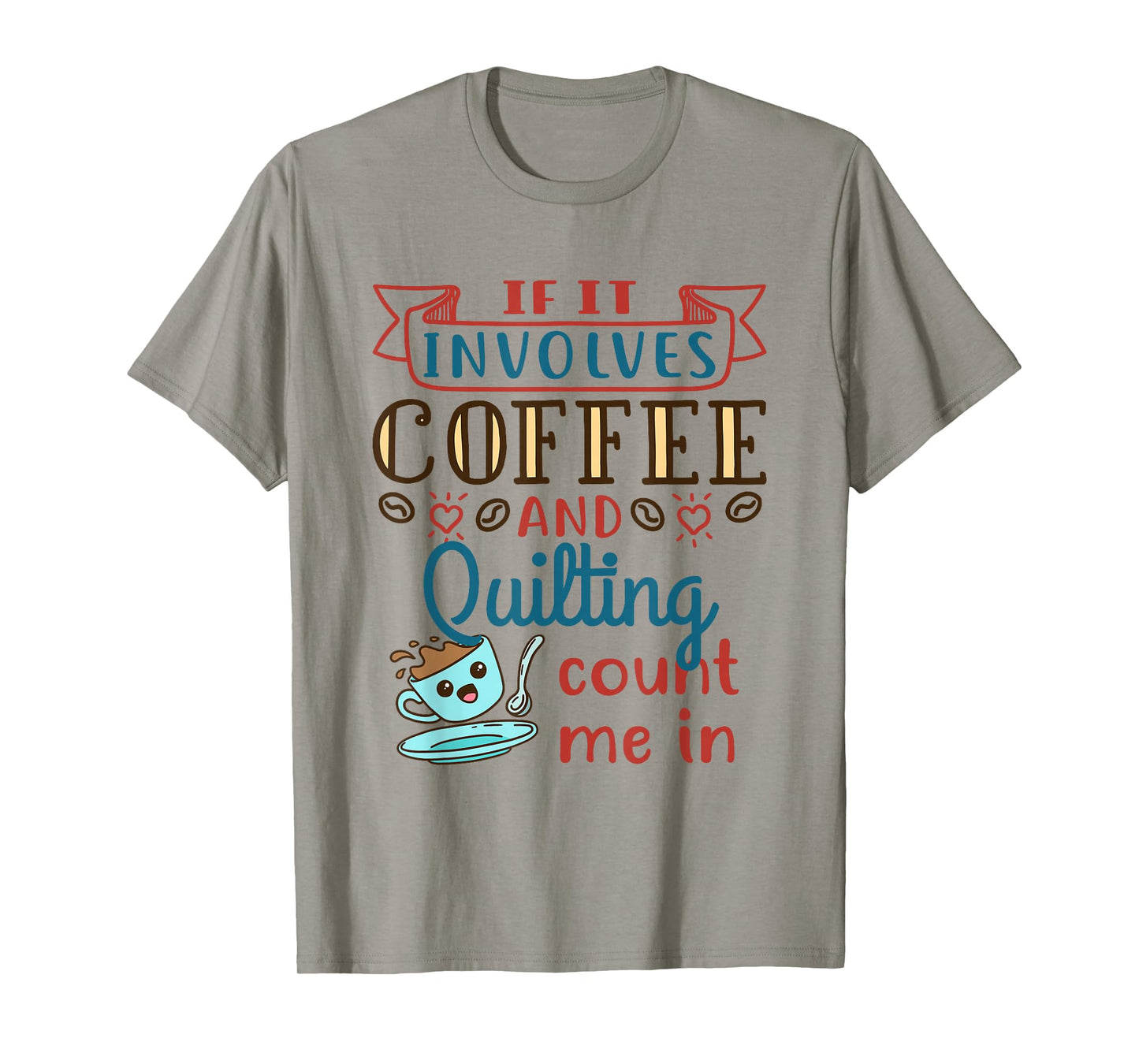 Coffee and Quilting Quilter Crafty Quilts Hobby Craft T-Shirt