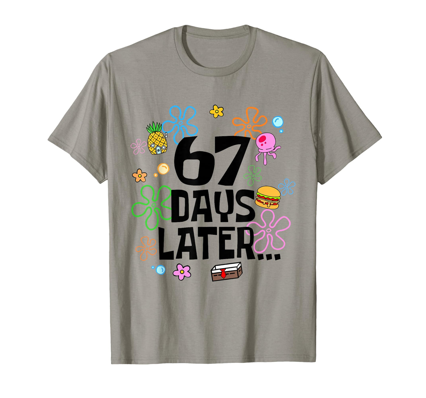 67 Days Later 67th Day of School Teacher Six Seven Meme 6 7 T-Shirt
