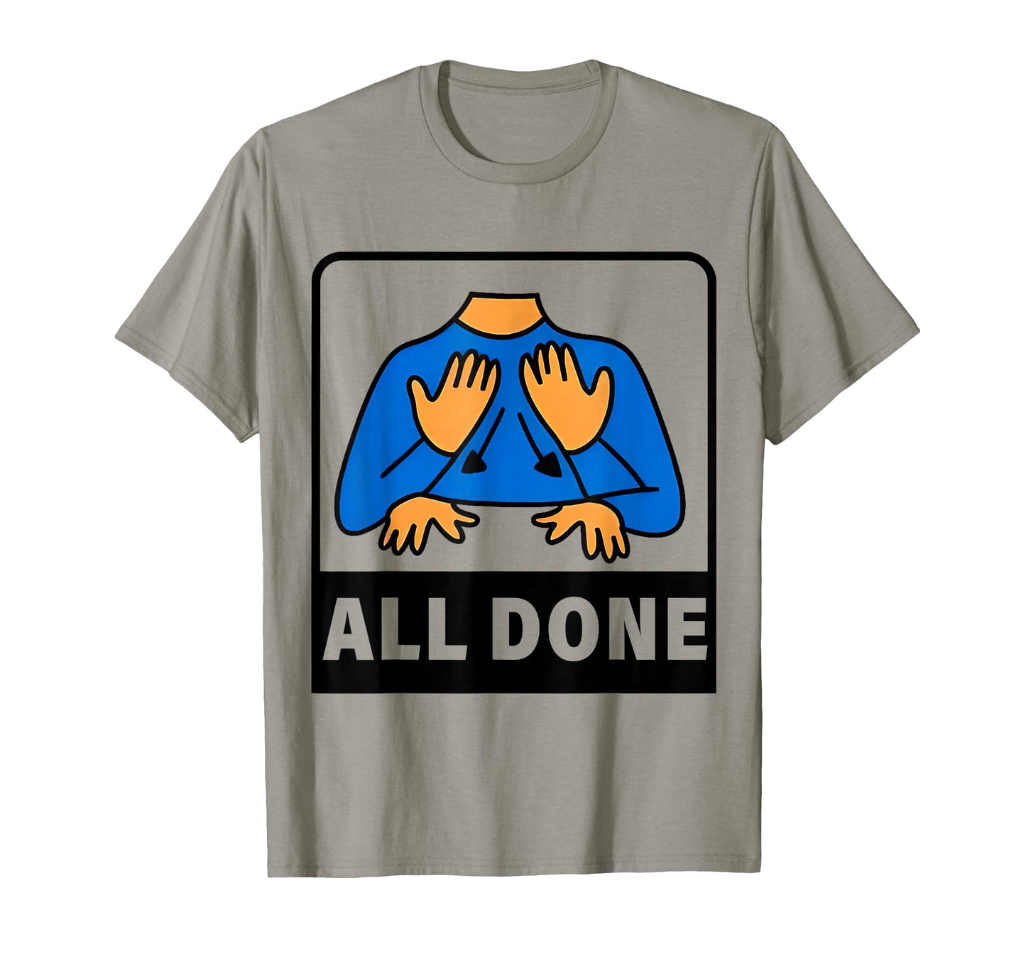 All Done Sign Language Speech Therapist Special Education T-Shirt