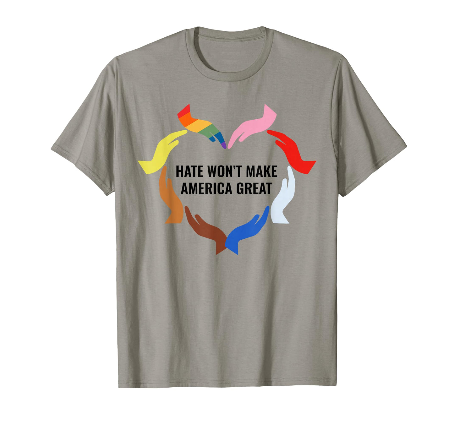 Hate Won't Make America Great T-Shirt