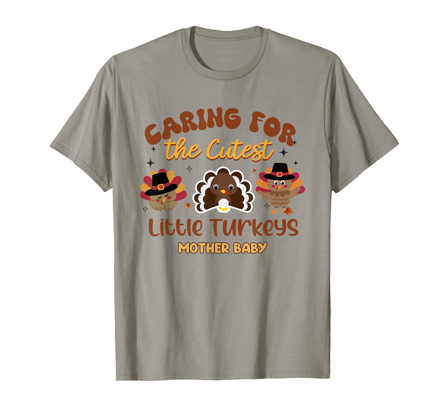 Cutest Little Turkeys Mother Baby Nurse Thanksgiving Women T-Shirt