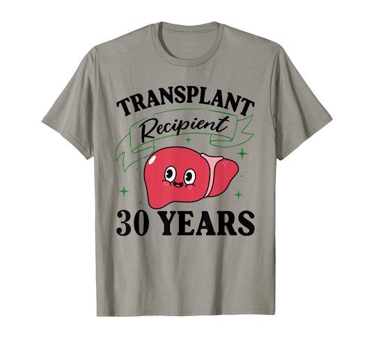 30 Year Liver Transplant Shirt Liver Transplant Survivor T-Shirt