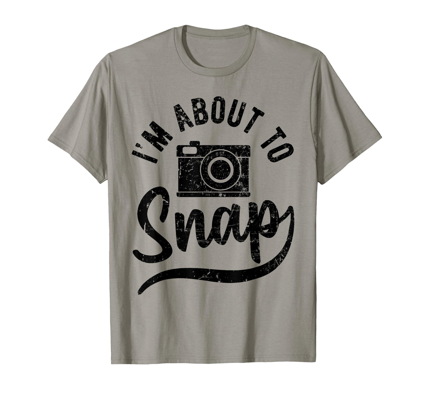 Photographer I'm about to Snap Camera Photo Photography T-Shirt