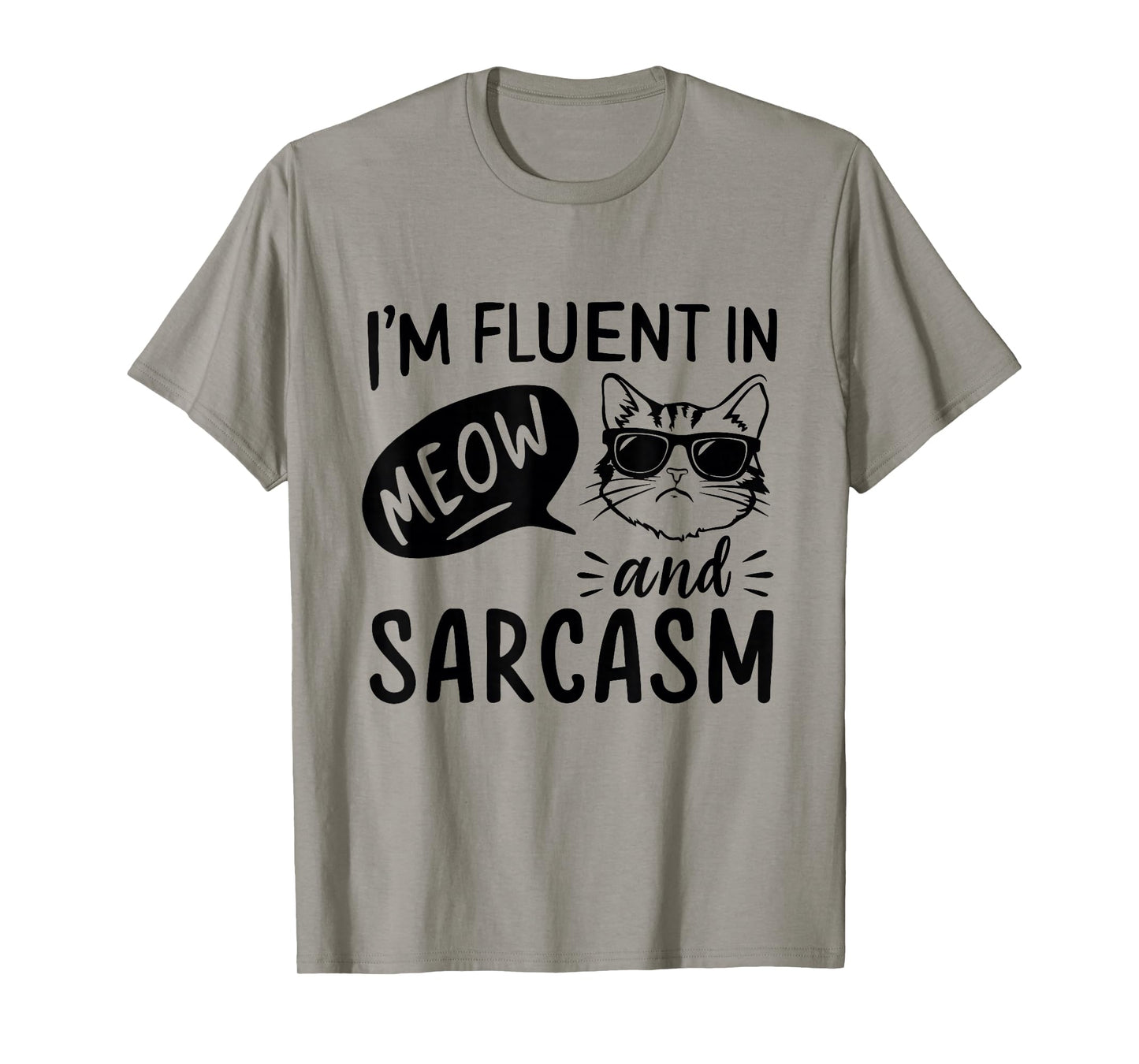 Cat Sarcasm Design for a Cat Lady or Cat Person T-Shirt