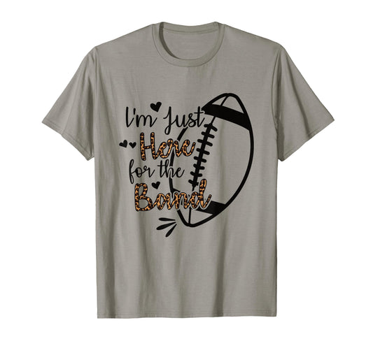 I'm Just Here for the Band T-Shirt