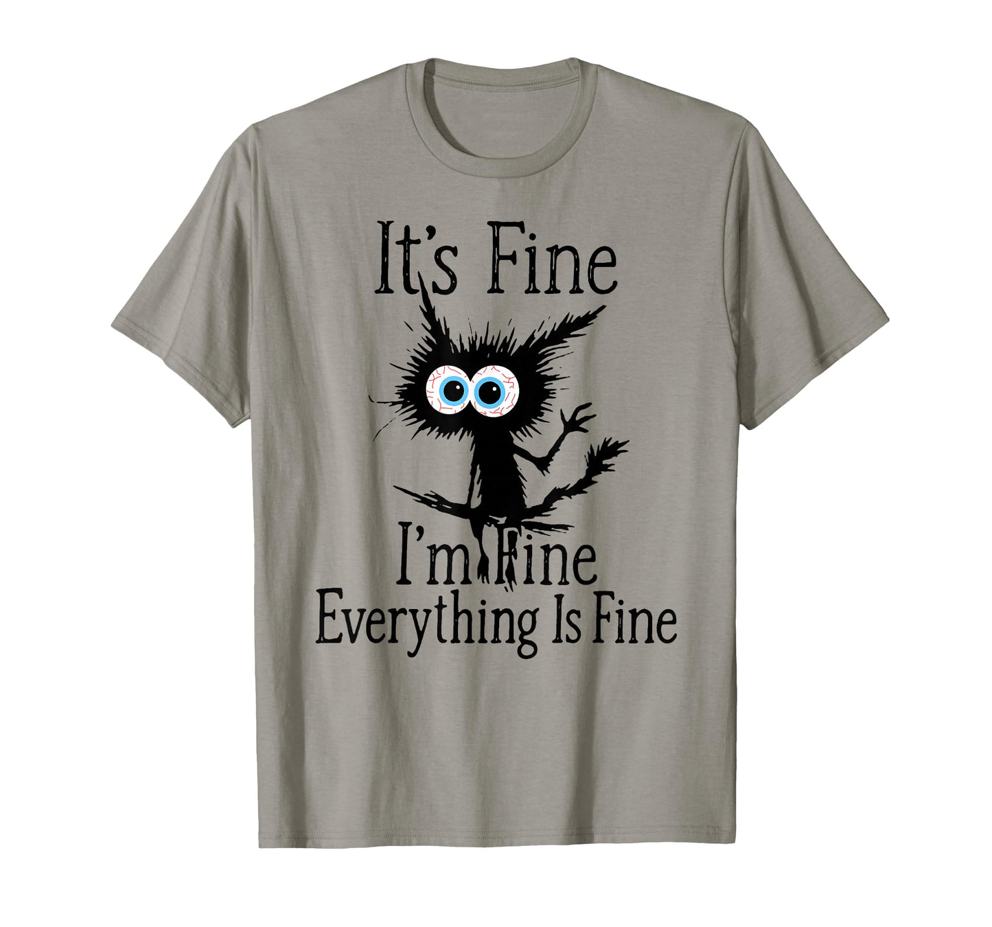 It's Fine I'm Fine Everything is Fine for Men Cat Lover tee T-Shirt