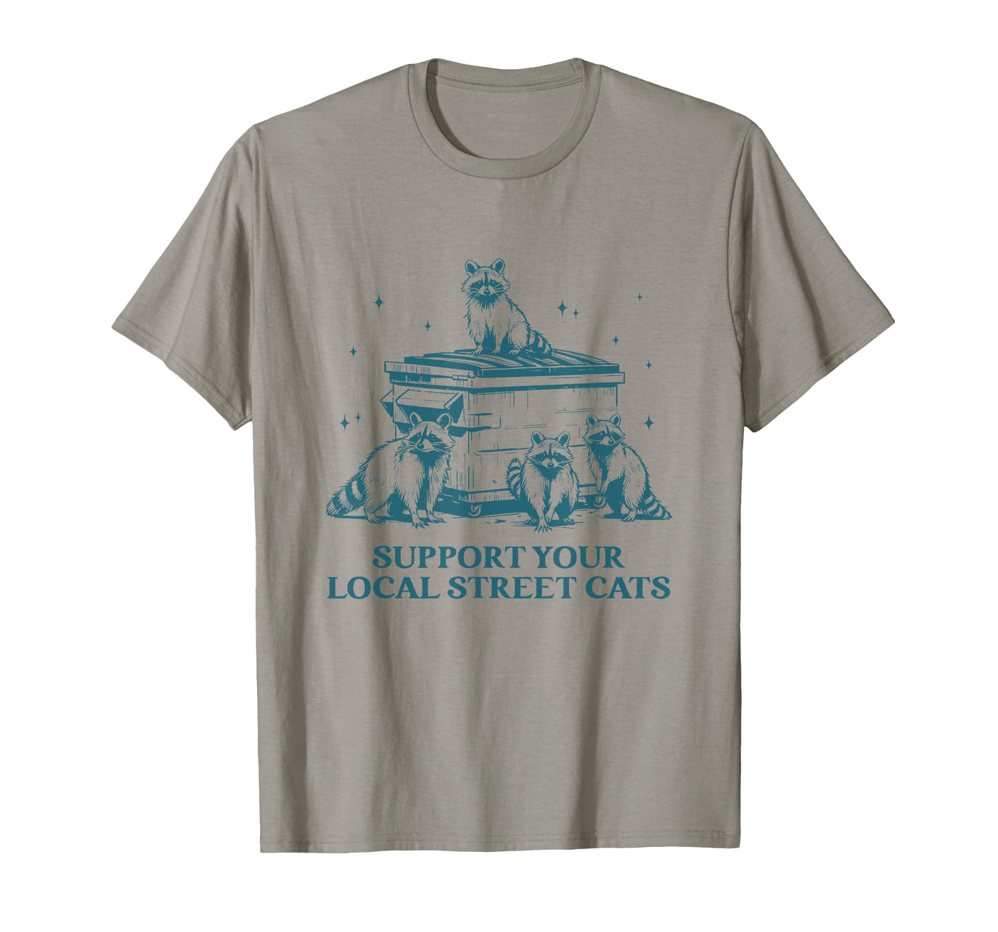 Support Your Local Street Cats Garbage Gang Funny Raccoon T-Shirt