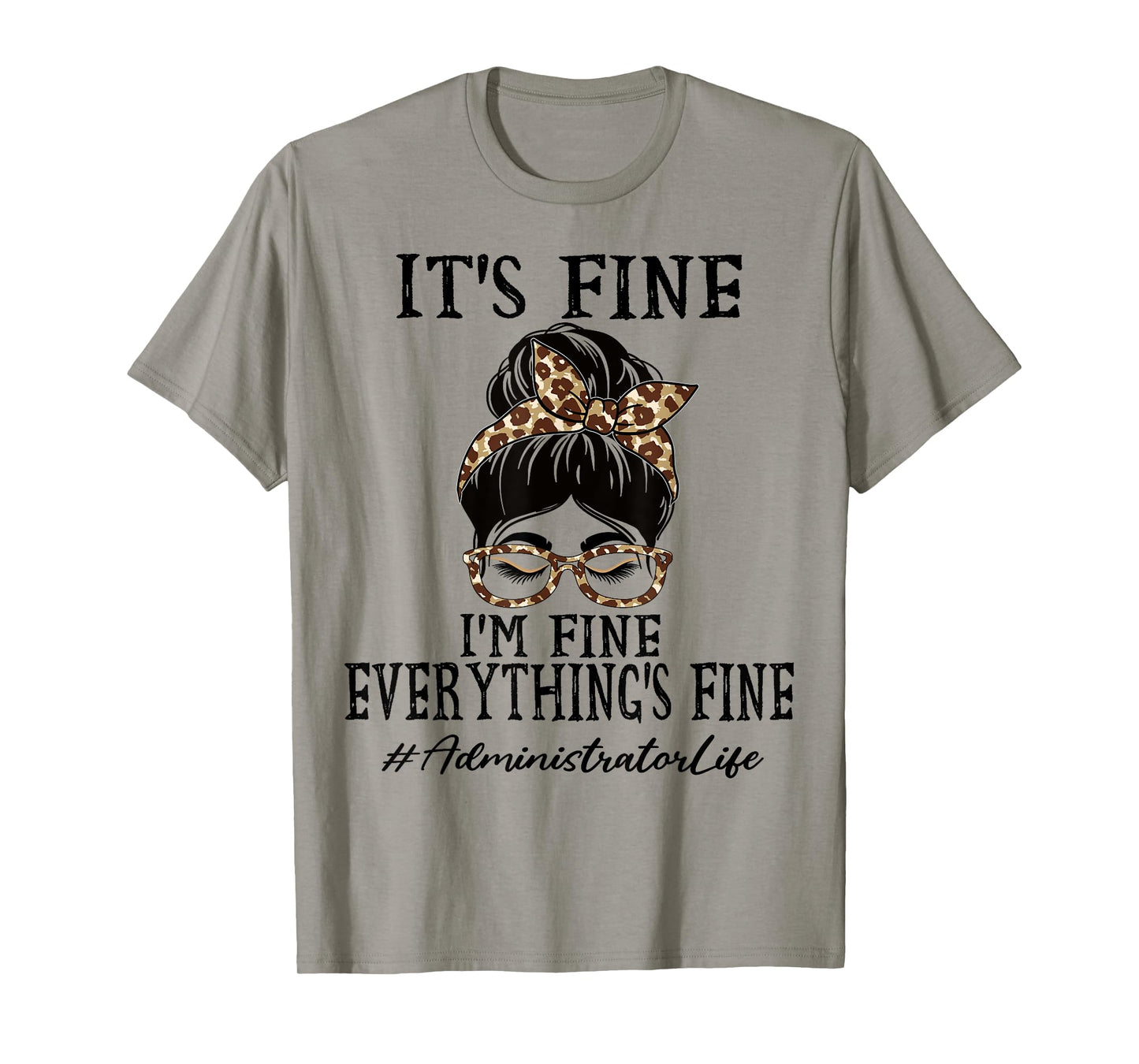 Administrator It's fine, I'm fine and Everything's fine T-Shirt