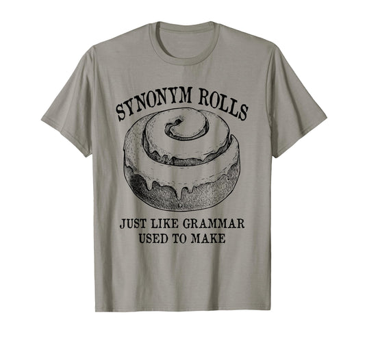 Classic Synonym Rolls Just Like Grammar Used to Make T-Shirt