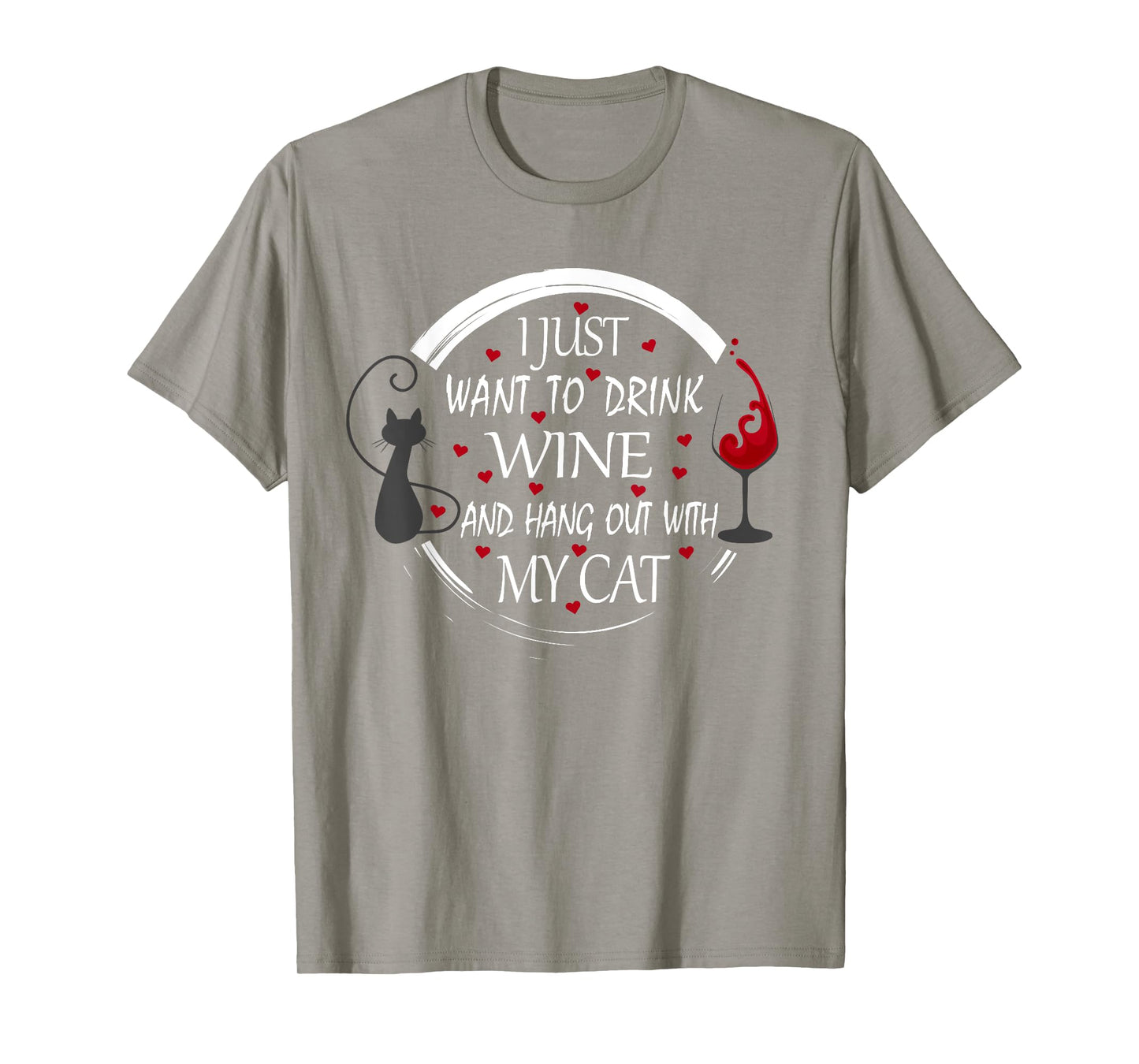 I Just Want To Drink Wine And Hang Out With My Cat T-Shirt T-Shirt for Men Women