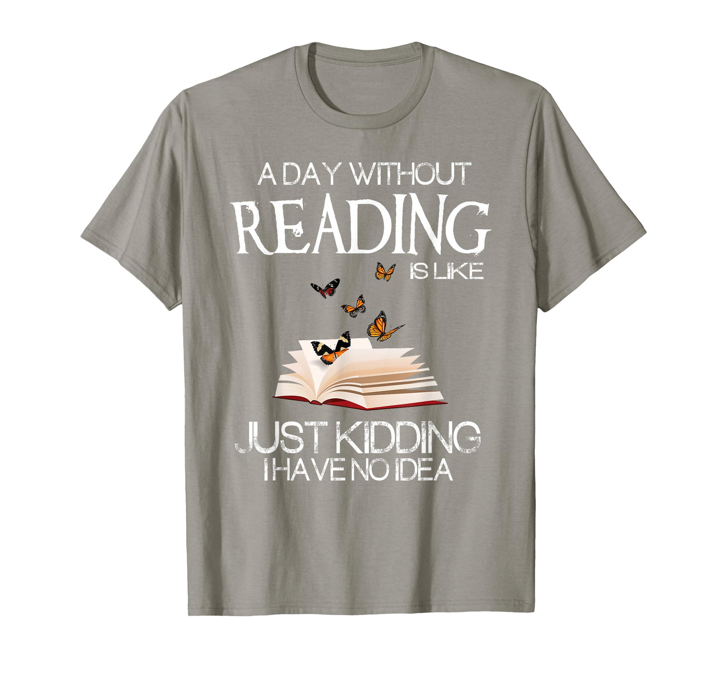 A Day Without Reading is Like.. Funny Bookworm Tshirt T-Shirt