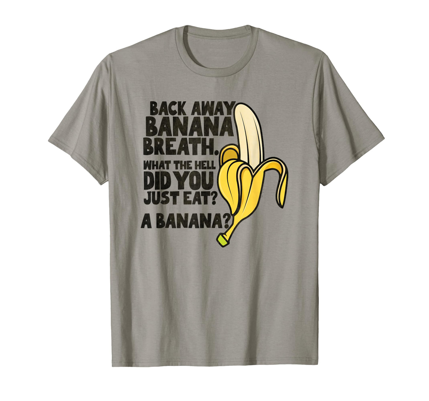 Back Away Banana Breath I Think You Should Leave T-Shirt