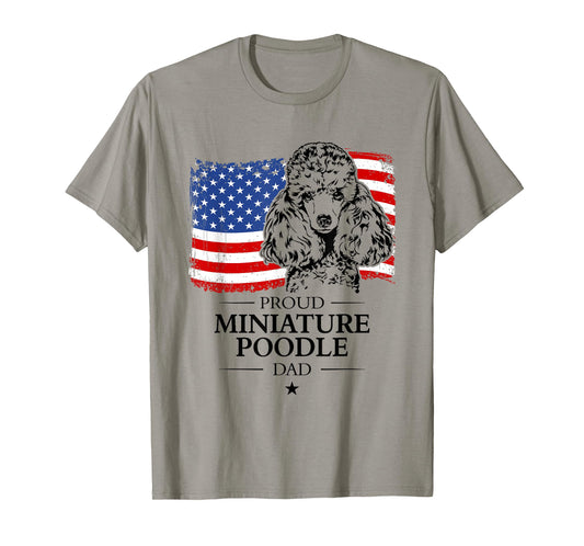Proud Miniature Poodle Dad American Flag patriotic dog T-Shirt for Men Women
