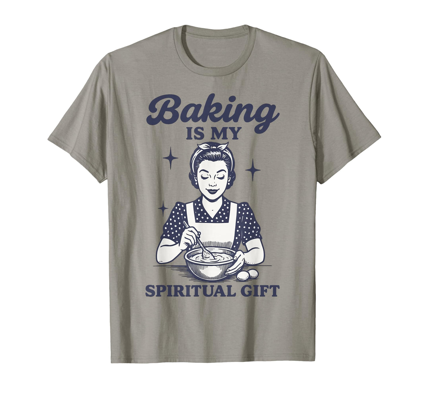 Baking Is My Spiritual Gift T-Shirt