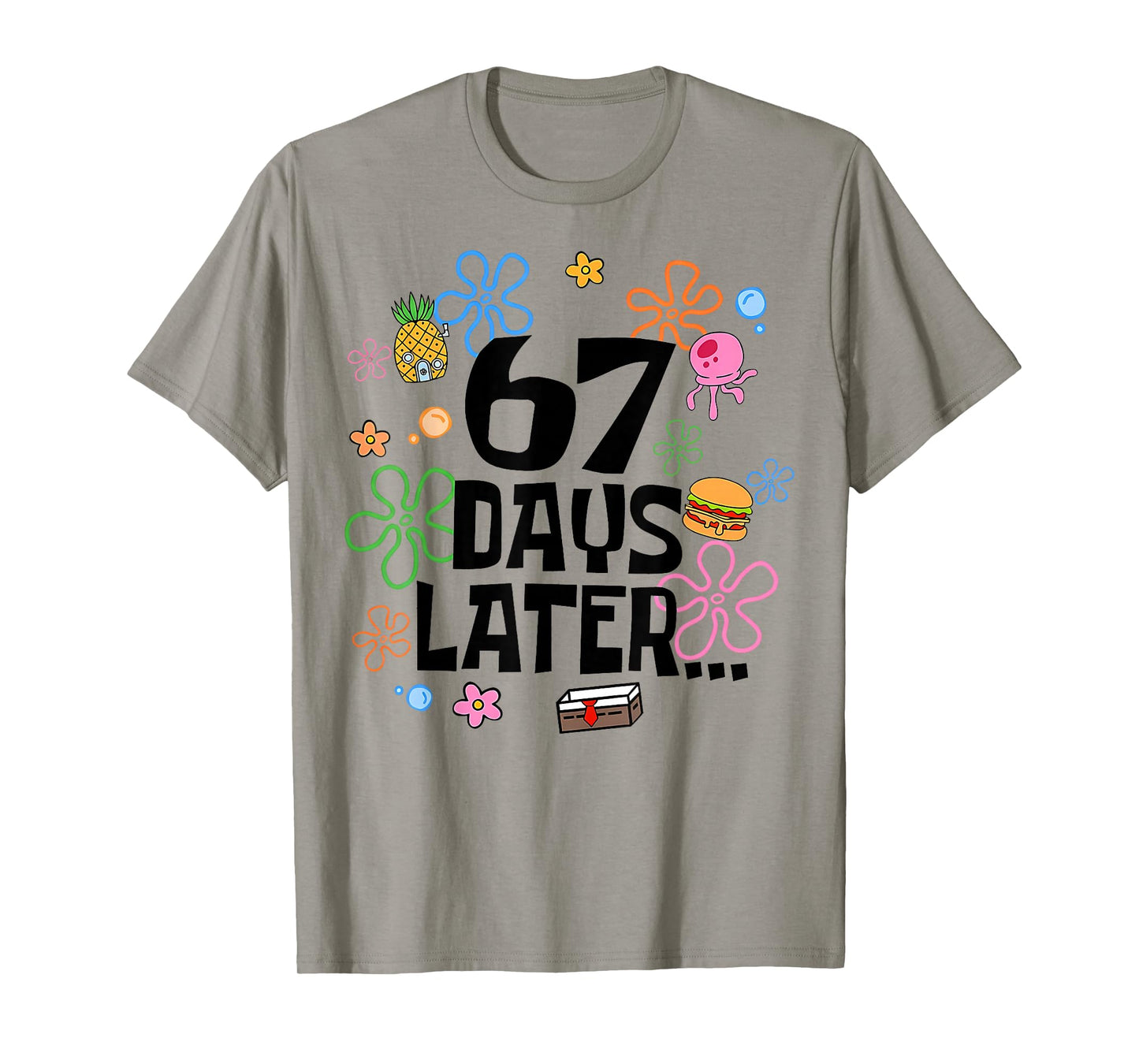 67 Days Later 67th Day of School 67 Meme Teacher Student T-Shirt