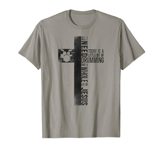 Drummer Drum Set Jesus Faith Cross Vintage All I Need Today T-Shirt