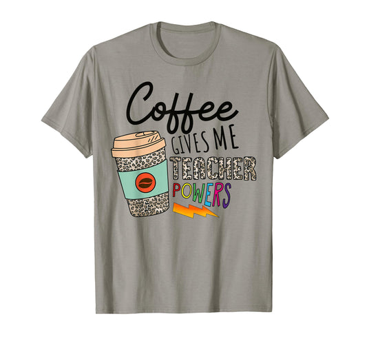 Coffee Gives Me Teacher Power Funny Teacher Elementary Women T-Shirt