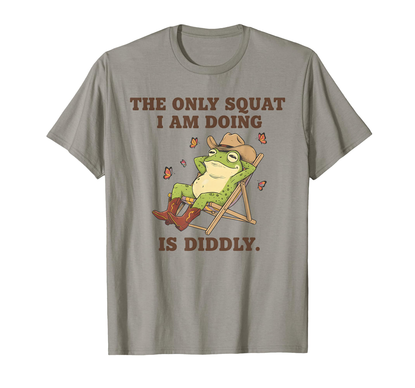 Lazy Workout The Only Squat I Am Doing is Diddly Frog Gym T-Shirt