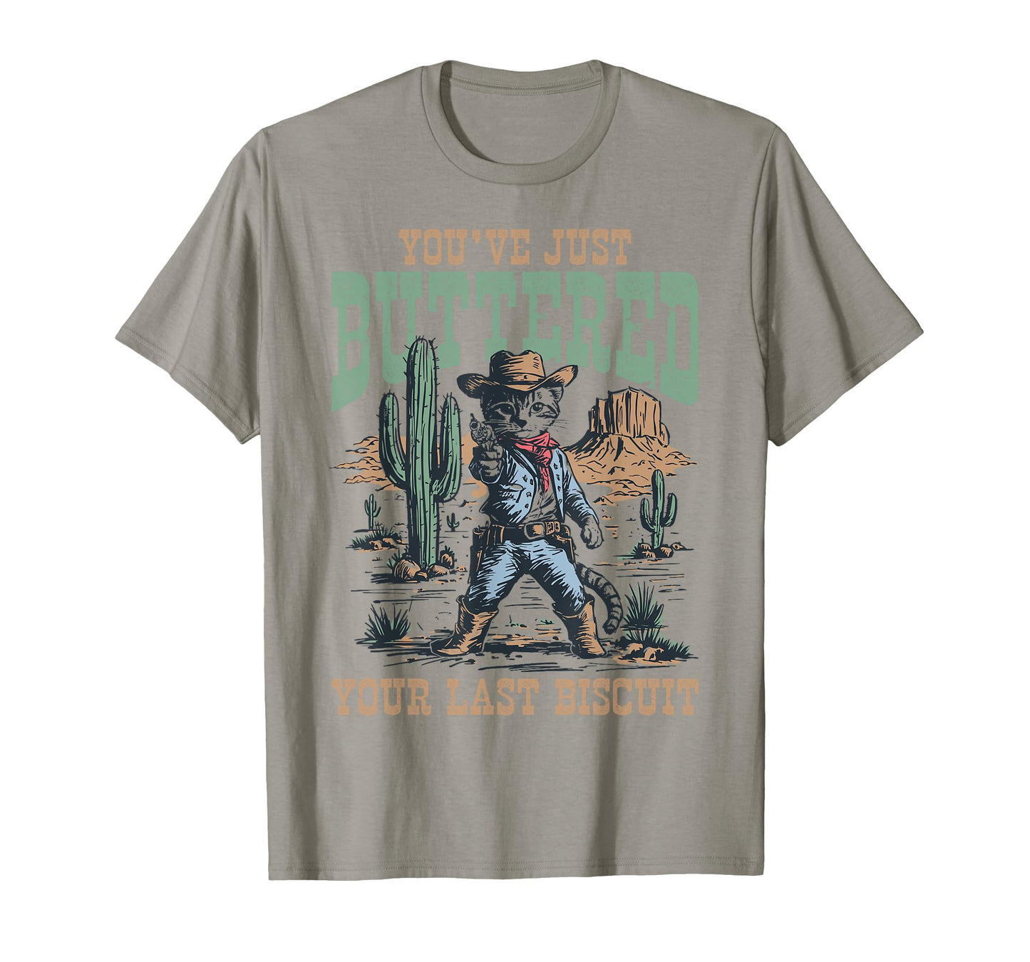 You've Just Buttered Your Last Biscuit Western Cat Cowboy T-Shirt