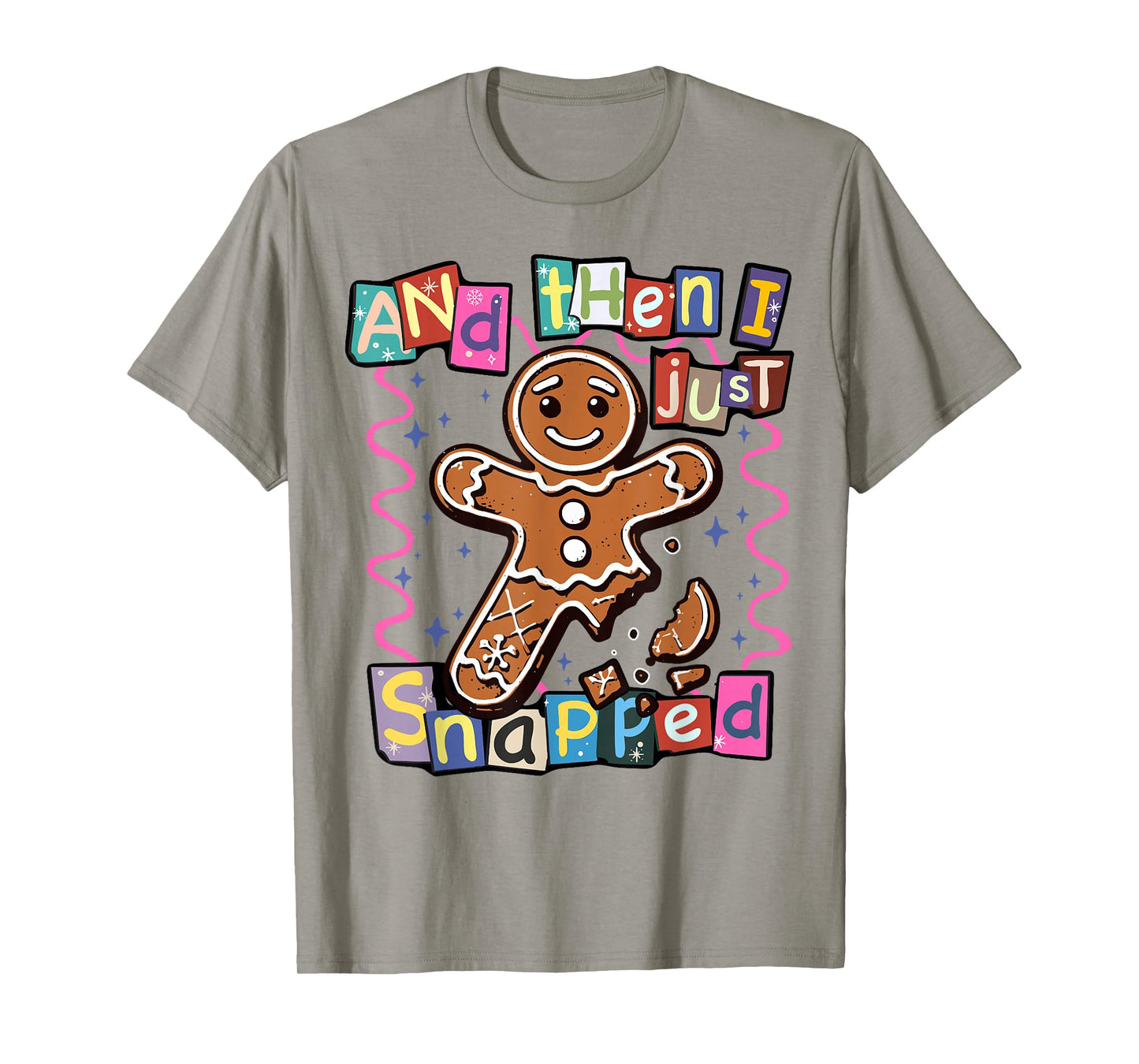 Christmas Cute Gingerbread and Then I Just Snapped Retro T-Shirt