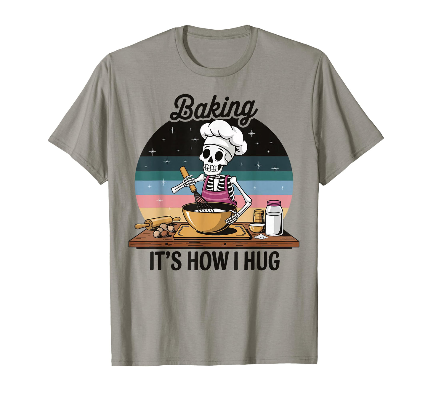 Baking It's How I Hug T-Shirt