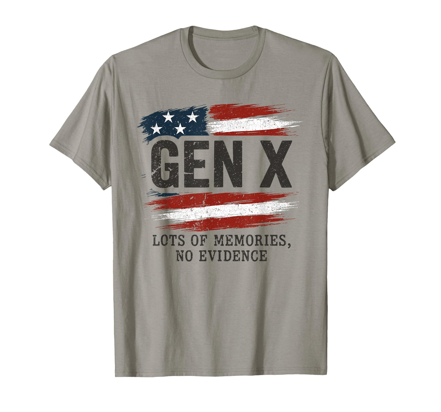 Gen X Lots of Memories No Evidence USA Flag Humor Quote T-Shirt
