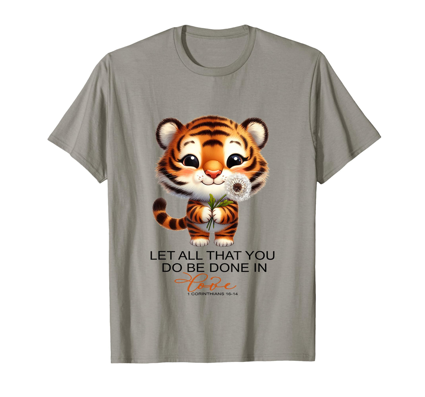 Christian Let All That You Do Be Done In Love Cute Tiger T-Shirt