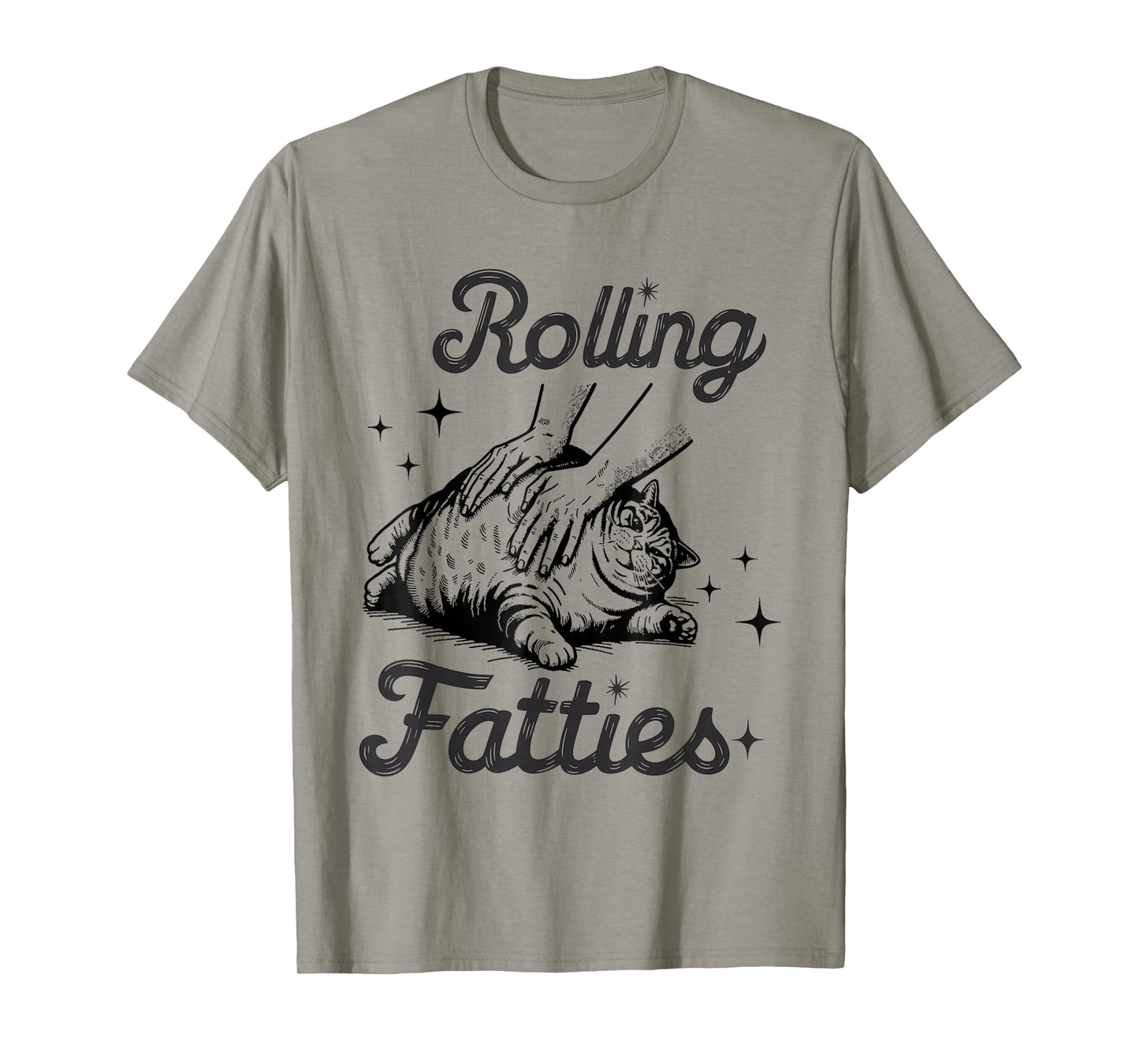 Rolling Fatties Cat Funny Cute Cat Lover Kitten Owner Kitty T-Shirt
