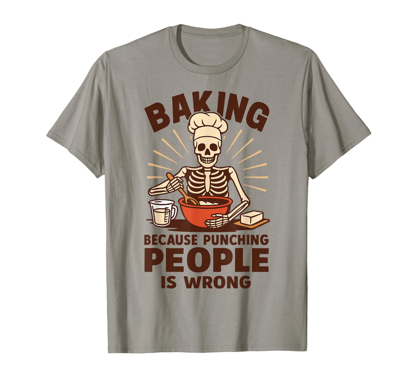 Baking Because Punching People Is Wrong T-Shirt