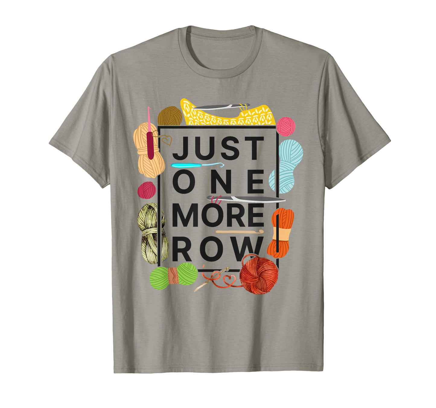 Crocheting Knitting Just One More Row T-Shirt