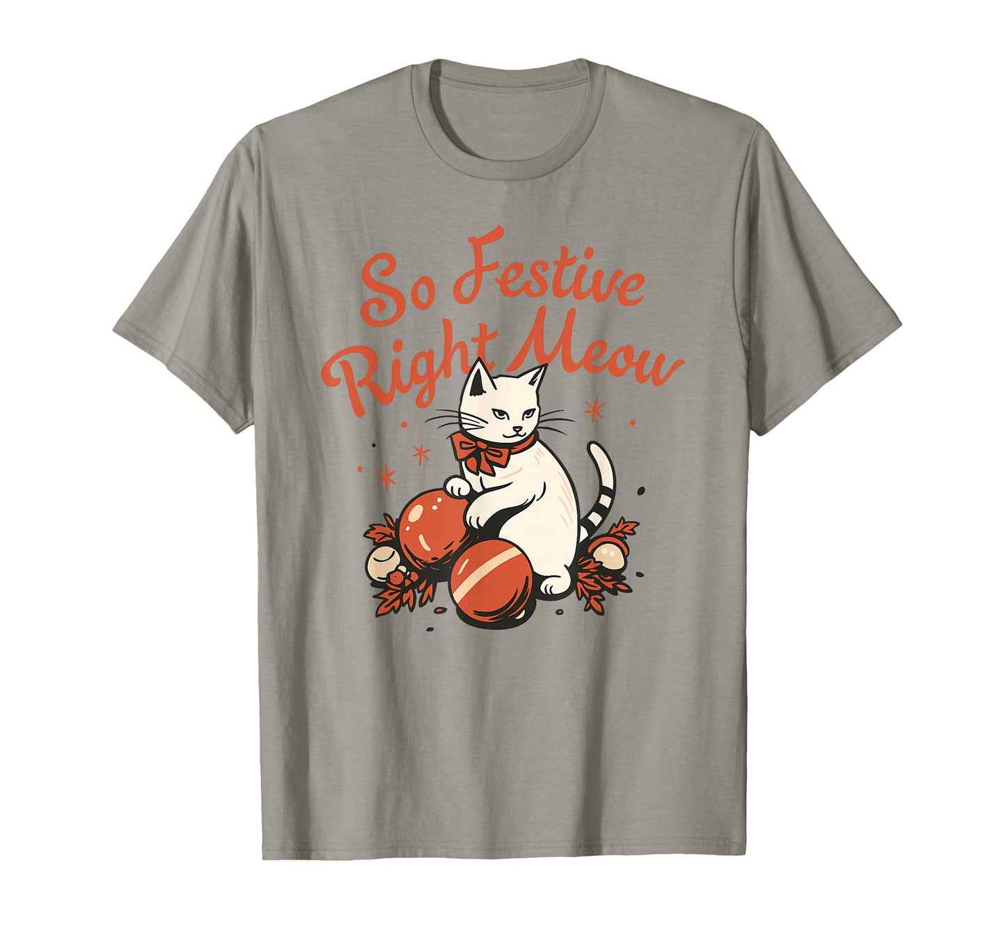 So Festive Right Meow Funny Christmas Santa Holiday T-Shirt