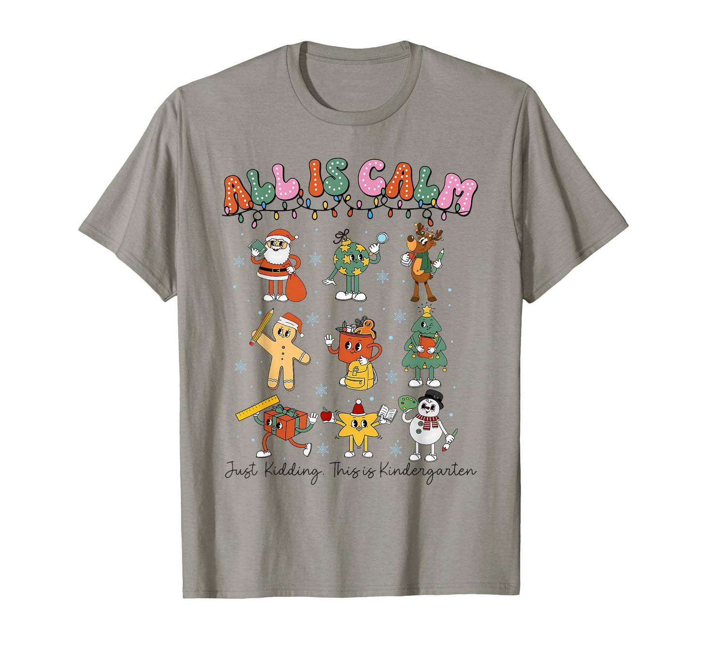 All is Calm Kindergarten Teacher Christmas Teach Merry Xmas T-Shirt