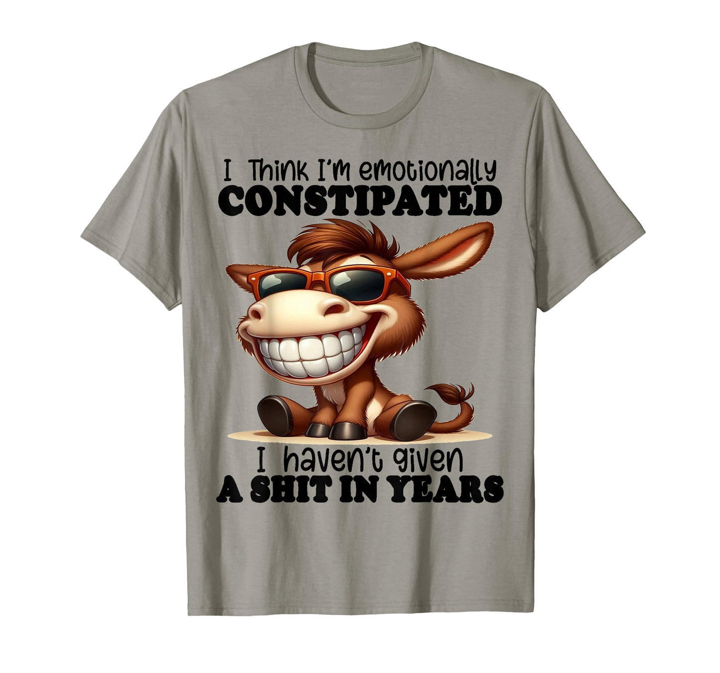 Cute Donkey I Think I'm Emotionally Constipated T-Shirt