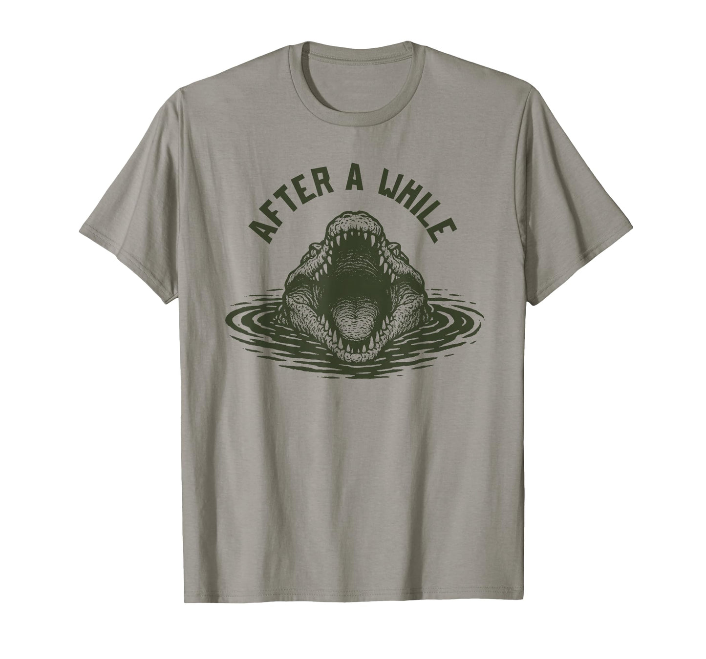 After A While Crocodile Funny Animal Graphic Meme T-Shirt