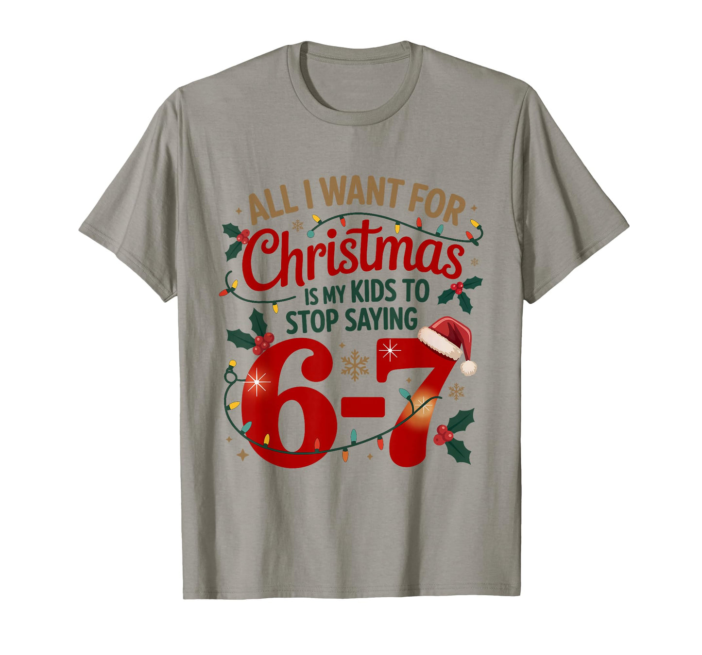 I Want for Christmas is My Kids to Stop Saying 67 Meme T-Shirt