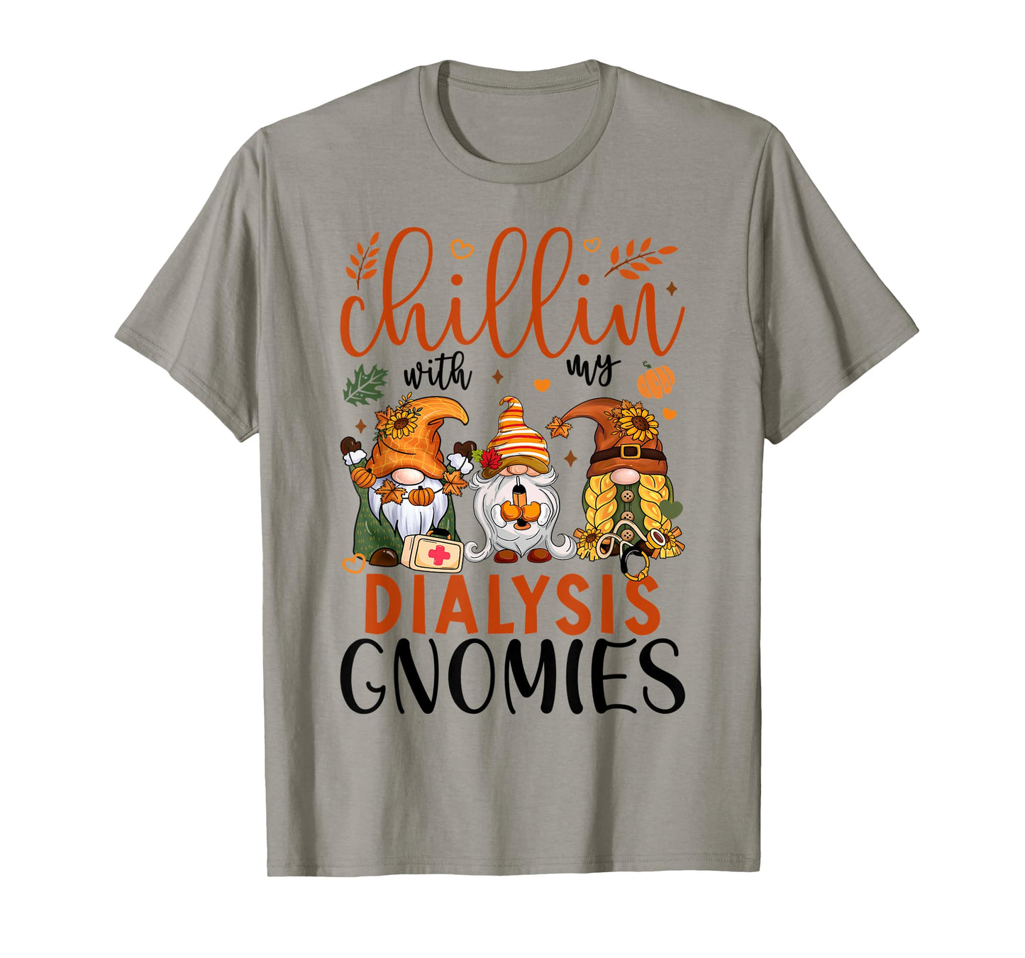 Chillin With My Dialysis Gnomies Thanksgiving Dialysis Gnome T-Shirt