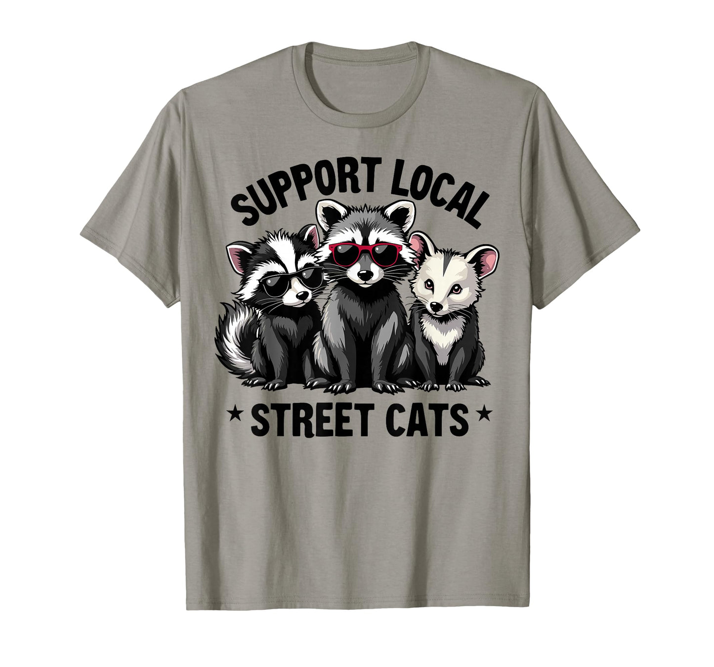 Support Local Street Cats Skunk Raccoon Possum Funny Art T-Shirt