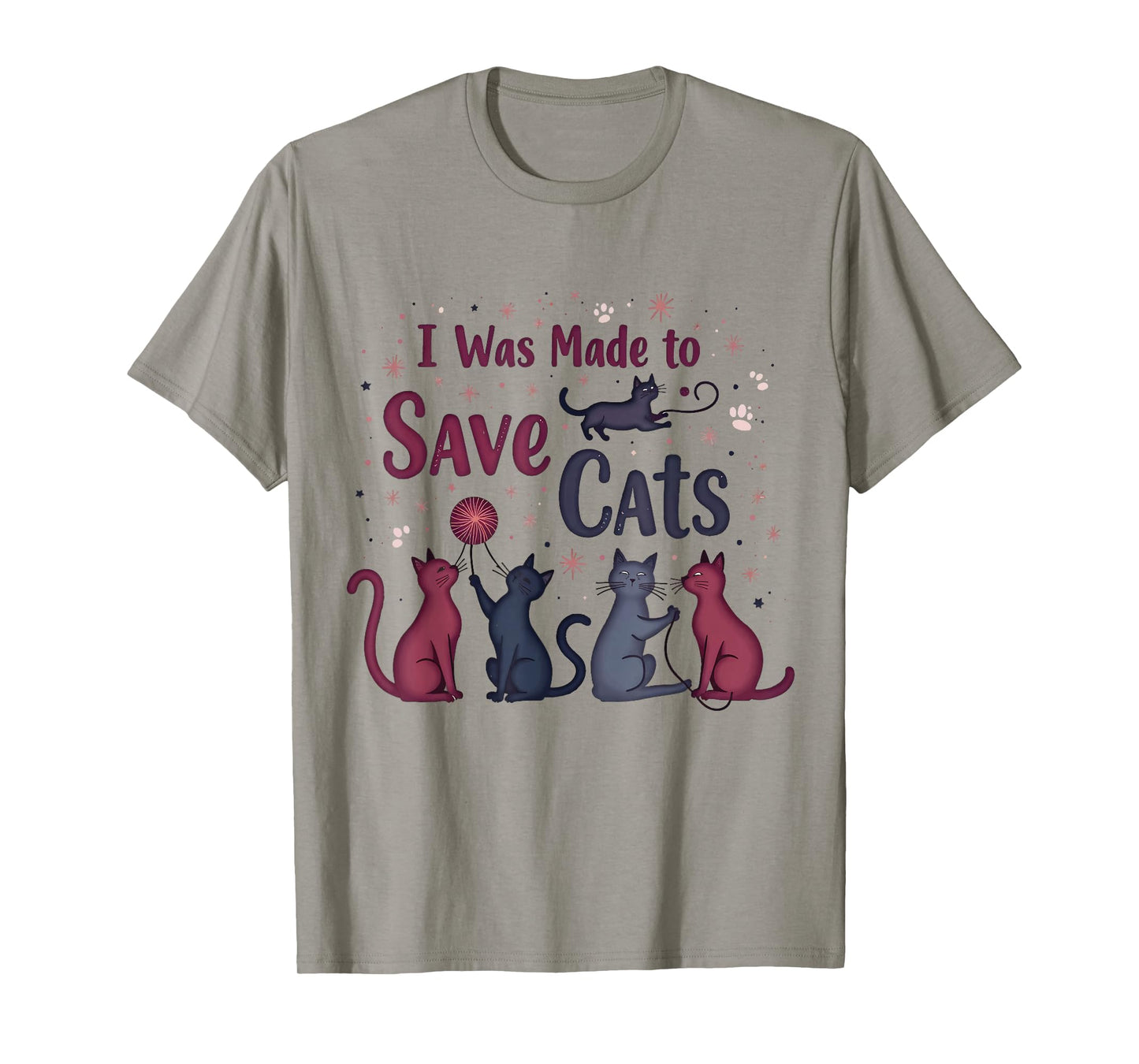 I Was Made to Save Cats Cat Lover Rescue Advocate T-Shirt for Men Women