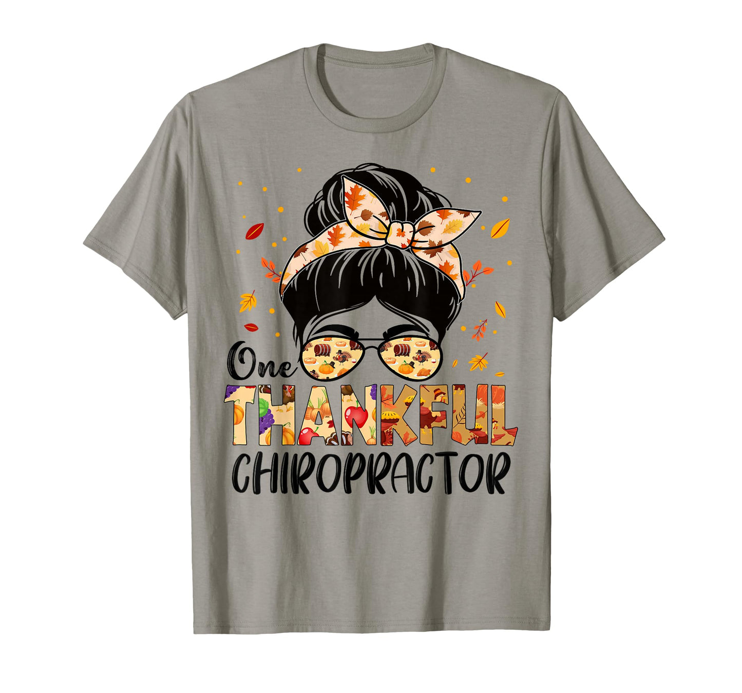 Chiropractor One Thankful Messy Bun Thanksgiving Fall Autumn T-Shirt