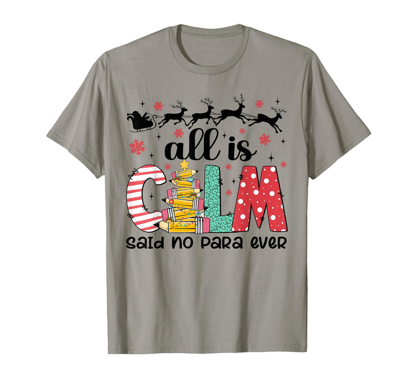 All Is Calm Said No Para Ever Paraprofessional Christmas T-Shirt